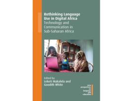 Livro rethinking language use in digital africa de edited by leketi makalela , edited by goodith white (inglês)