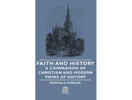 Livro Faith and History A Comparison of Christian and Modern Views of History de Reinhold Niebuhr (Inglês)