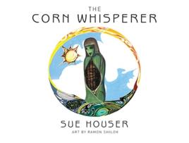Livro The Corn Whisperer de Sue Houser (Inglês)