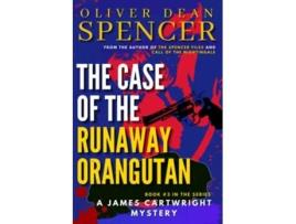 Livro The Case Of The Runaway Orangutan james Cartwright Pi de Oliver Dean Spencer (Inglês)