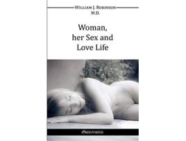 Livro Woman Her Sex And Love Life de William J Robinson (Inglês)