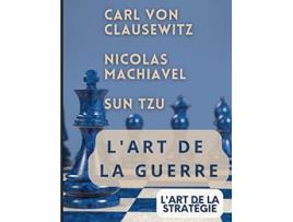Livro LART DE LA GUERRE, suivi par LART DE LA STRATEGIE de Sun Tzu, Carl Von Clausewitz et al. (Francês)