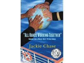 Livro All Hands Working Together Cruise for a Week Meet 79 Cultures de Jackie Chase (Inglês)