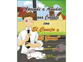 Livro Aprende a Anudar Una Corbata Con El Conejo y El Zorro Spanish Edition de Sybrina Durant (Espanhol)