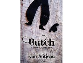 Livro Butch A Bent Western de Kim Antieau (Inglês)