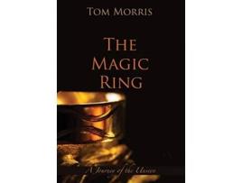 Livro The Magic Ring A Journey of the Unseen Walid and the Mysteris of Phi de Tom Morris (Inglês)