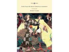 Livro Fairy Tales by Hans Christian Andersen de andersenhanschristianclarkeharry (Inglês)