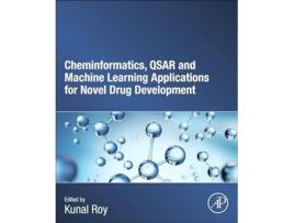 Livro Cheminformatics, QSAR and Machine Learning Applications for Novel Drug Development de Roy e Kunal (Inglês)