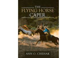 Livro The Flying Horse Caper de Ann O Chehak (Inglês - Capa Dura)