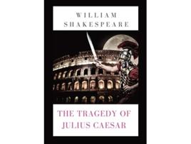 Livro The Tragedy of Julius Caesar a play by William Shakespeare 1599 de William Shakespeare (Inglês)