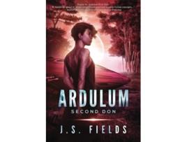 Livro Ardulum Second Don A Space Opera Novel de Js Fields (Inglês)