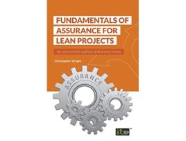 Livro Fundamentals of Assurance for Lean Projects An overview for auditors and project teams de Christopher Wright (Inglês)