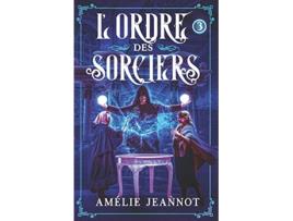 Livro LOrdre des Sorciers Tome 3 French Edition de Amélie Jeannot (Francês)