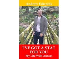 Livro Ive Got a Stat For You My Life With Autism de Andrew Edwards (Inglês)