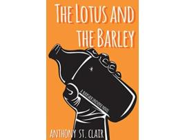 Livro The Lotus and the Barley A Rucksack Universe Novel de Anthony St Clair (Inglês)