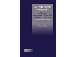 Livro Althusser Revisited Problematic Symptomatic Reading ISA and History of Marxism A Textological Reading de Yibing Zhang (Inglês - Capa Dura)