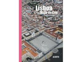 Livro Lisboa Vista do Céu de Clara Mendes e Henriques-Mateus Maria Calado (Português - Capa Dura)