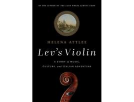 Livro Levs Violin de Helena Attlee (Inglês - Capa Dura)