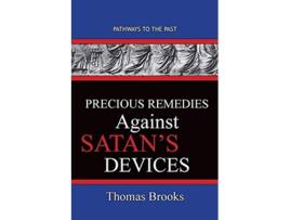 Livro Precious Remedies Against Satans Devices Pathways To The Past de Thomas Brooks (Inglês)