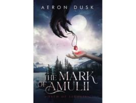 Livro The Mark of Amulii Path of Segolia de Aeron Dusk Aeron Dusk (Inglês)