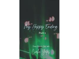 Livro My Happy Ending Part 2 Time Stands Still de Carlie Yates (Inglês)