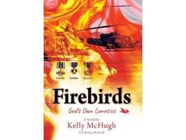 Livro Firebirds Gods Own Lunatics de Kelly Mchugh (Inglês - Capa Dura)