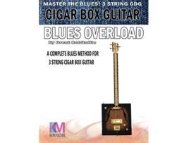 Livro Cigar Box Guitar Blues Overload Complete Blues Method for 3 String Cigar Box Guitar de Brent C Robitaille (Inglês)