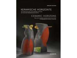 Livro Ceramic Horizons The Lotte Reimers Foundation Collection at Friedenstein Castle in Gotha English and German Edition de Marlene Jochem (Inglês - Capa Dura)