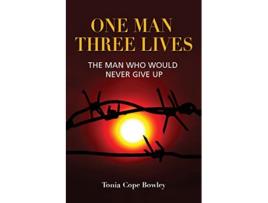 Livro ONE MAN THREE LlIVES The man who would never give up de Tonia Cope Bowley (Inglês)