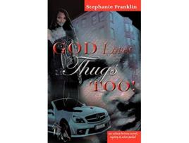 Livro God Loves Thugs Too de Stephanie Franklin (Inglês)