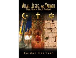 Livro Allah Jesus and Yahweh The Gods That Failed de Gordon Harrison (Inglês)