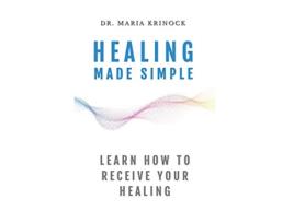 Livro Healing Made Simple Learn How To Receive Your Healing de Dr Krinock (Inglês)