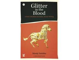 Livro Glitter in the Blood A Poets Manifesto for Better Braver Writing de Mindy Nettifee (Inglês - Capa Dura)