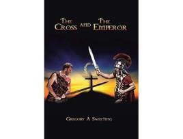 Livro The Cross and the Emperor de Gregory A Sweeting (Inglês)