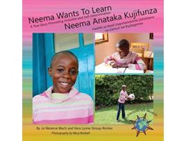 Livro Neema Wants To Learn Neema Anataka Kujifunza Finding My World English and Swahili Edition de Jo Meserve Mach Vera Lynne StroupRentier (Inglês)