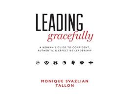 Livro Leading Gracefully A Womens Guide to Confident Authentic Effective Leadership de Monique Svazlian Tallon (Inglês)