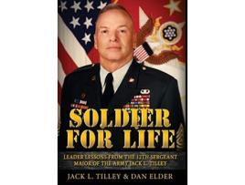 Livro Soldier for Life Leader Lessons From The 12th Sergeant Major Of The Army Jack L Tilley de Jack L Tilley Dan Elder (Inglês)