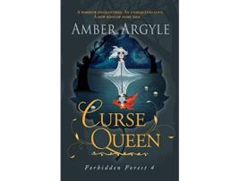 Livro Curse Queen A warrior enchantress An unrequited love A new kind of fairytale Forbidden Forest de Amber Argyle (Inglês)