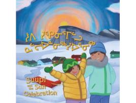 Livro Suupi and the Sun Celebration de Arnarulunnguaq Audlaluk e Rachel Rupke (Inglês)