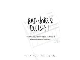 Livro Bad Jobs Bullshit de Brad King Amber Peckham Jessica Dyer (Inglês)