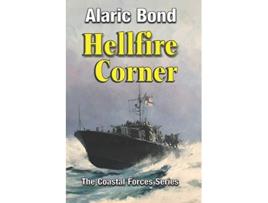 Livro Hellfire Corner The Coastal Forces de Alaric Bond (Inglês)