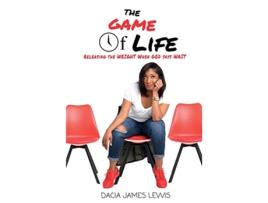 Livro The Game Of Life Releasing The Weight When God Says Wait de Dacia James Lewis (Inglês)