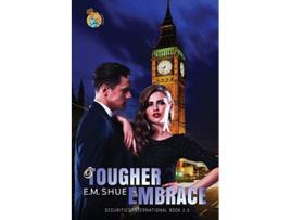 Livro Tougher Embrace Securities International 25 de E M Shue (Inglês)