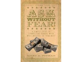 Livro Ask Without Fear A simple guide to connecting donors with what matters to them most de Marc a Pitman (Inglês)