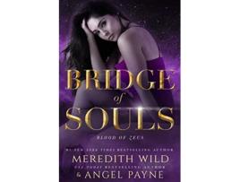 Livro Bridge of Souls de Meredith Wild e Angel Payne (Inglês)