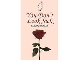 Livro You Dont Look Sick de Darlene Eichler (Inglês)