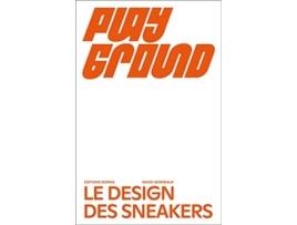 Livro Playground Le design des sneakers English and French Edition de Constance Rubini Etienne Tornier MarieChristine Vernay (Inglês)