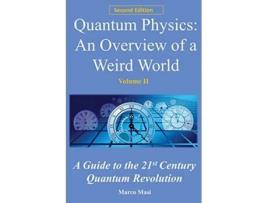 Livro Quantum Physics an Overview of a Weird World A Guide to the 21st Century Quantum Revolution de Marco Masi (Inglês)