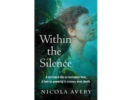 Livro Within the Silence de Nicola Avery (Inglês)