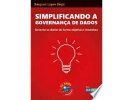 Livro SIMPLIFICANDO A GOVERNANÇA DE DADOS de REGO, BERGSON LOPES (Português do Brasil)